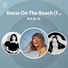 Snow On The Beach (feat. Lana Del Rey) Radio - playlist by Spotify ...