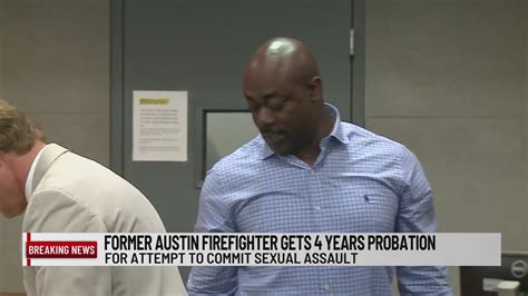 Former Austin Firefighter Gets 4 Years Probation Youtube