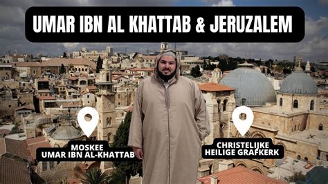 Umar Ibn Al Khattab Jeruzalem Het Verhaal Van De Moskee En De Kerk