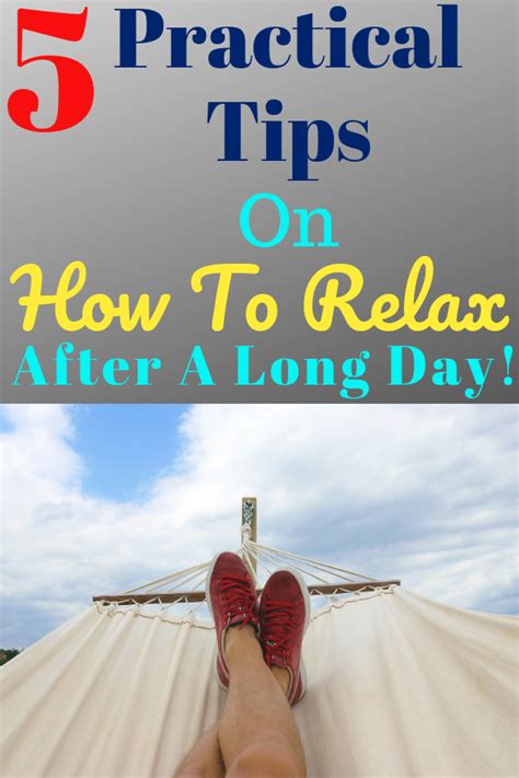 Practical Tips To Help You Relax After A Long Day Relax Tips Ways