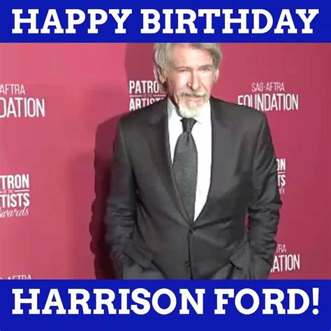 Happy Birthday Harrison Ford Happy 77th Birthday To Harrison Ford