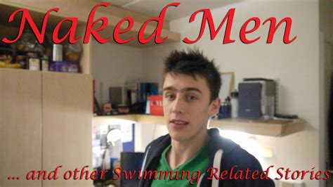 Naked Men And Other Swimming Related Stories Youtube