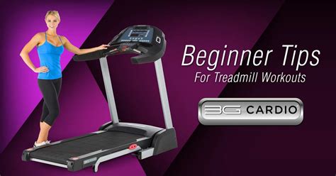 What Are Some Beginner Tips For Treadmill Workouts 3g Cardio