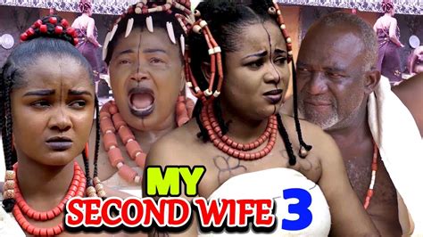 My Second Wife Season 3 New Movie 2019 Latest Nigerian Nollywood