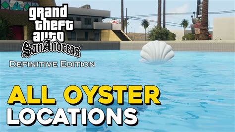 Grand Theft Auto San Andreas Definitive Edition All Oyster Locations