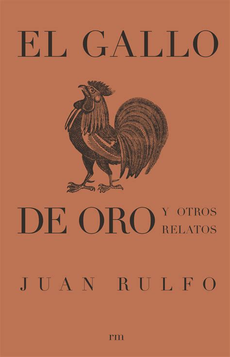 Read El Gallo De Oro Y Otros Relatos Online By Juan Rulfo José Carlos