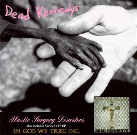 Plastic Surgery Disasters Dead Kennedys Songs Reviews Credits