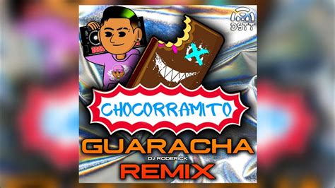 Chocorramito Guaracha Remix Dj Roderick Original Mix Youtube