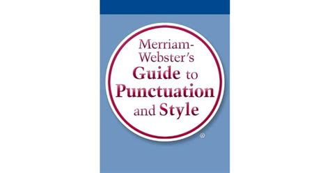 Merriam Websters Guide To Punctuation And Style By Merriam Webster