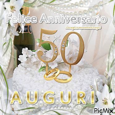 Frasi di auguri 50 anni di matrimonio. felice anniversario auguri 50 - PicMix