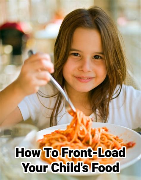 How Front Loading Your Childs Food Can Help With Fussy Eating