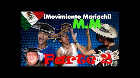 Mm Movimiento Mariachi Parte 2 Youtube