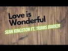 Sean Kingston - Love Is Wonderful ft. Travis Barker (lyrics) - YouTube