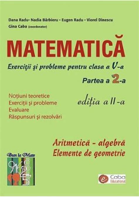 Matematica Exercitii Si Probleme Pentru Clasa A V A Partea Ii Ed A Ii A Editura Caba