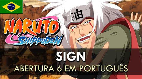 Naruto Shippuden Abertura 6 Em Português Sign Migmusic Youtube