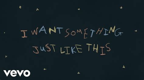 The Chainsmokers And Coldplay Something Just Like This Lyric Youtube