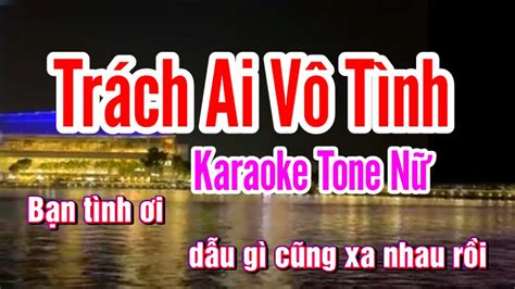 Trách Ai Vô Tình Phi Nhung Karaoke Tone Nữ Youtube