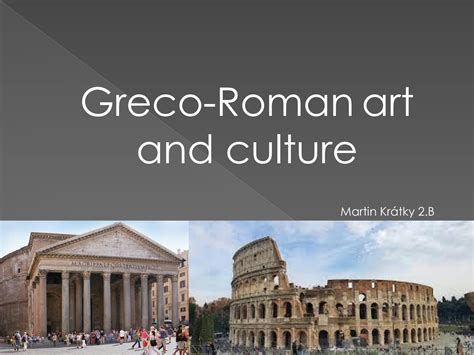 SOLUTION Presentation About Greco Roman Art And Culture Studypool