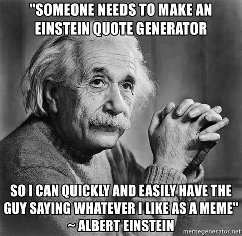 Someone Needs To Make An Einstein Quote Generator So I Can Quickly