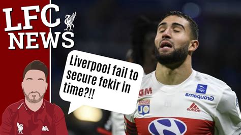 nabil fekir latest updates deal off but is there still hope lfc live stream youtube