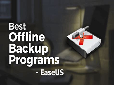 Offline Backup Software Top 10 Recommended In 2024