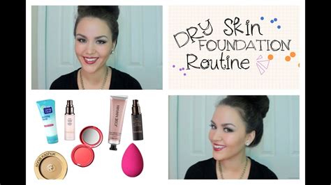 Foundation Routine For Dry Skin Youtube