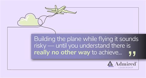 Build The Plane While Flying It Admired Leadership