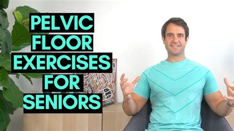 A Man Sitting In A Chair With The Words Pelvic Floor Exercises For Seniors