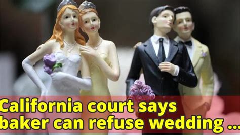 California Court Says Baker Can Refuse Wedding Cake Order From Gay Couple Youtube