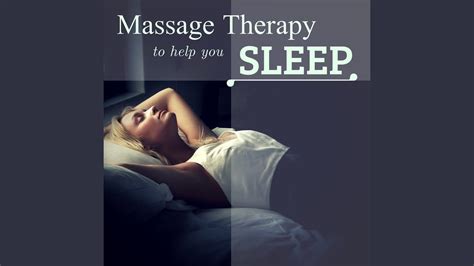 Massage Therapy To Help You Sleep Youtube