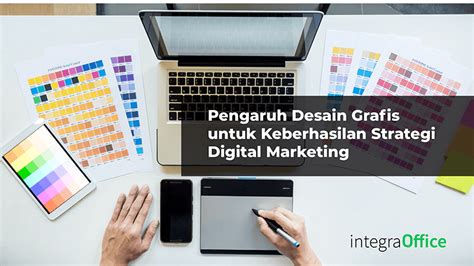 Pengaruh Desain Grafis Untuk Keberhasilan Strategi Digital Marketing