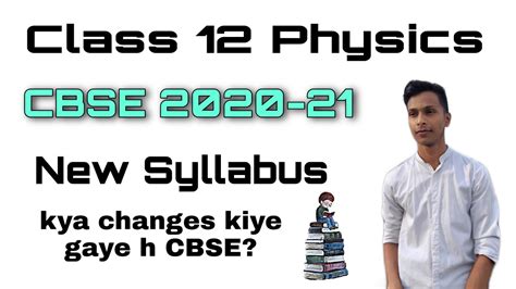 Students can check and download cbse class 12 2021 syllabus subject wise using the direct links given on this page. CBSE class 12 physics new syllabus 2020-21 - YouTube
