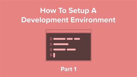How To Setup A Development Environment Part 1 Youtube