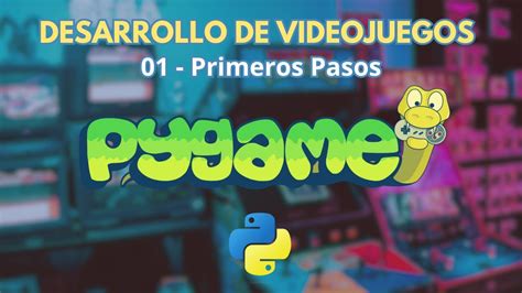 ¿cómo Crear Tu Primer Video Juego En Pygame Curso De Pygame En