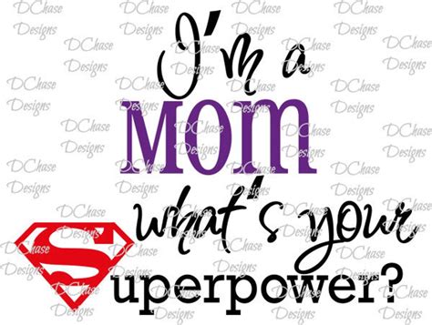 i m a mom whats your superpower instant digital download etsy