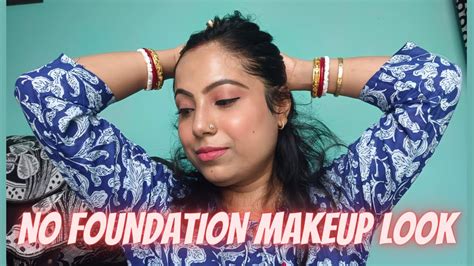 No Foundation Makeup Look Ii Just 5 Minutes Ii Easy And Everyday Makeup