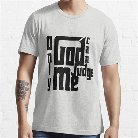 Only God Can Judge Me T Shirt By Jtk Redbubble