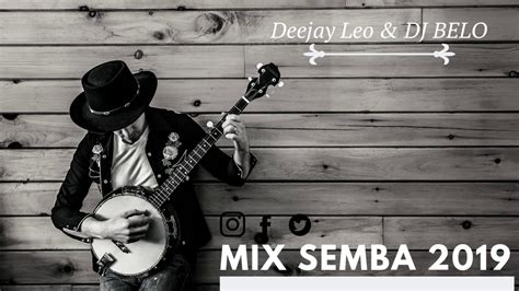 Semba mix 2021| melhor do semba angolano 2020 2020 dj nánásubscribe and turn all notifications on to see new . Deejay Leo & Dj Belo - Mix Semba 2019 - YouTube