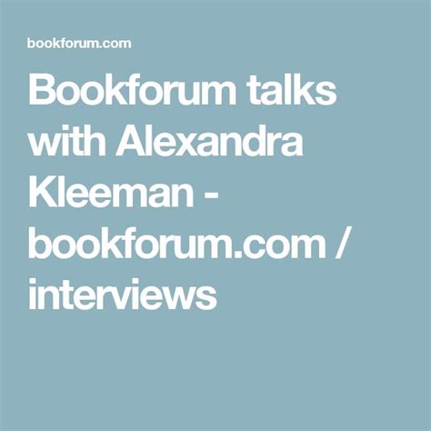 Bookforum Talks With Alexandra Kleeman Interviews