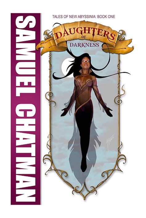 Daughters Of Darkness Tales Of New Abyssinia Book I By Samuel Chatman