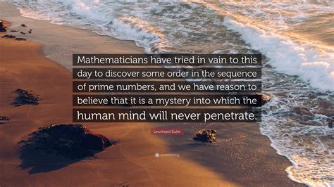 Leonhard Euler Quote “mathematicians Have Tried In Vain To This Day To