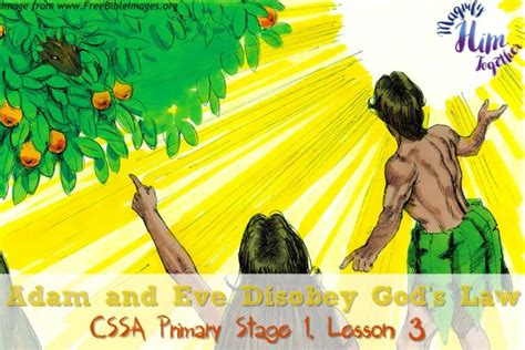 Adam And Eve Disobey God Cssa Primary Stage 1 Lesson 3 Magnify Him