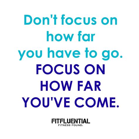 Focus On How Far Youve Come Fitfluential Fitfluential