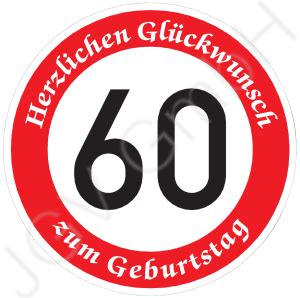 Gestalte mit diesen kostenlosen vorlagen schnell und einfach einladungen gutscheine schilder und glückwunschkarten zum selbstausdrucken. 274-R56420 Verkehrsschild zum Geburtstag 60