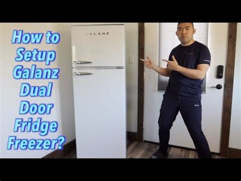 How To Setup Galanz Dual Door Refrigerator Freezer Youtube
