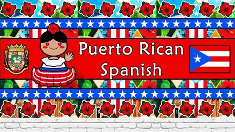 The Sound Of The Puerto Rican Spanish Dialect Numbers Greetings