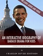An Interactive Biography of Barack Obama for Kids by Charles River ...