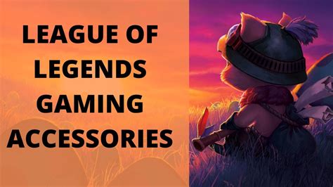 10 Best League Of Legends Gaming Accessories