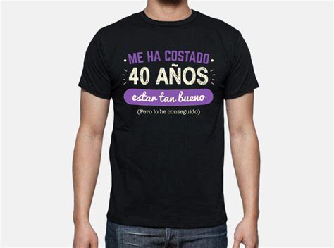 Camiseta 40 Años Para Estar Tan Bueno 1981 Latostadora