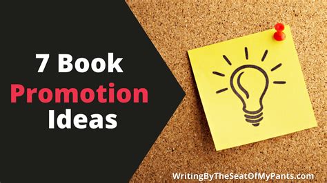7 Book Promotion Ideas Writing By The Seat Of My Pants